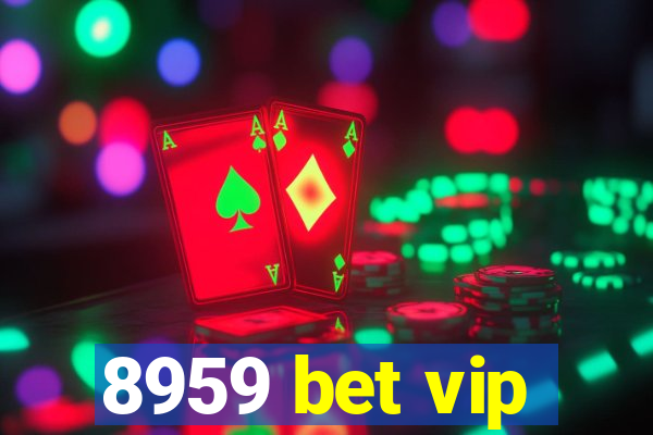 8959 bet vip
